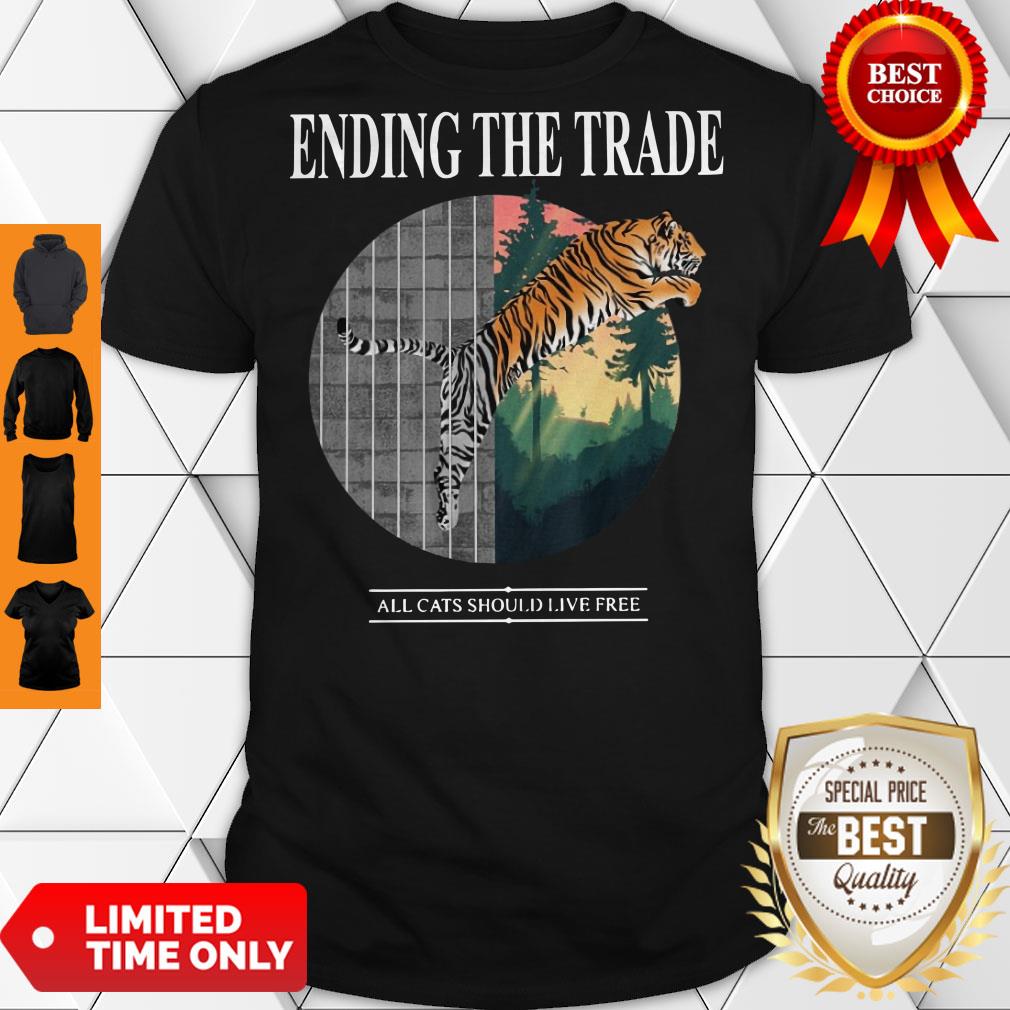 Good Tiger Ending The Trade All Cats Should Live Classic Shirt