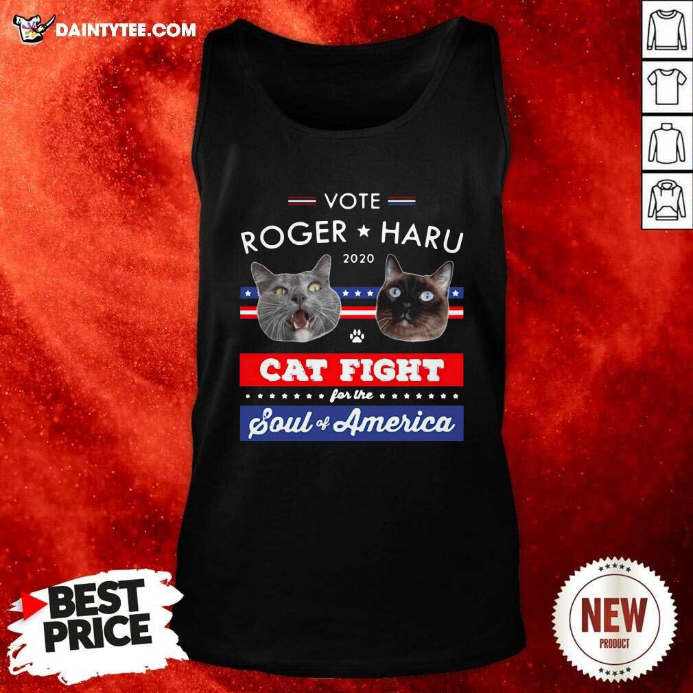 Good Vote Roger Haru 2020 Cat Fight For The Soul Of America T-Shirt