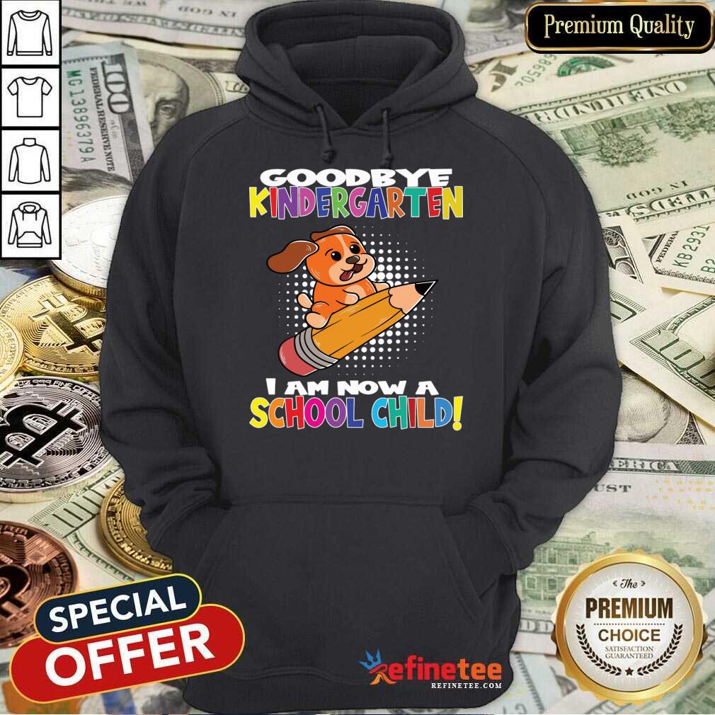 Goodboy Kindergarten I Am Now A School Child Shirt