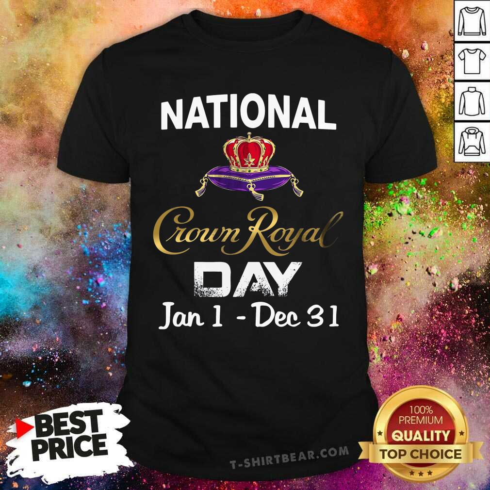 Grateful National Crown Royal Day Jan 1 Dec 31 Shirt