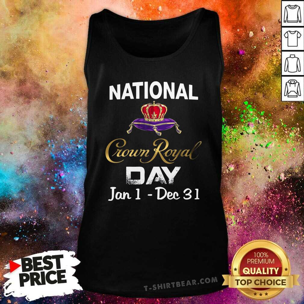 Grateful National Crown Royal Day Jan 1 Dec 31 Shirt