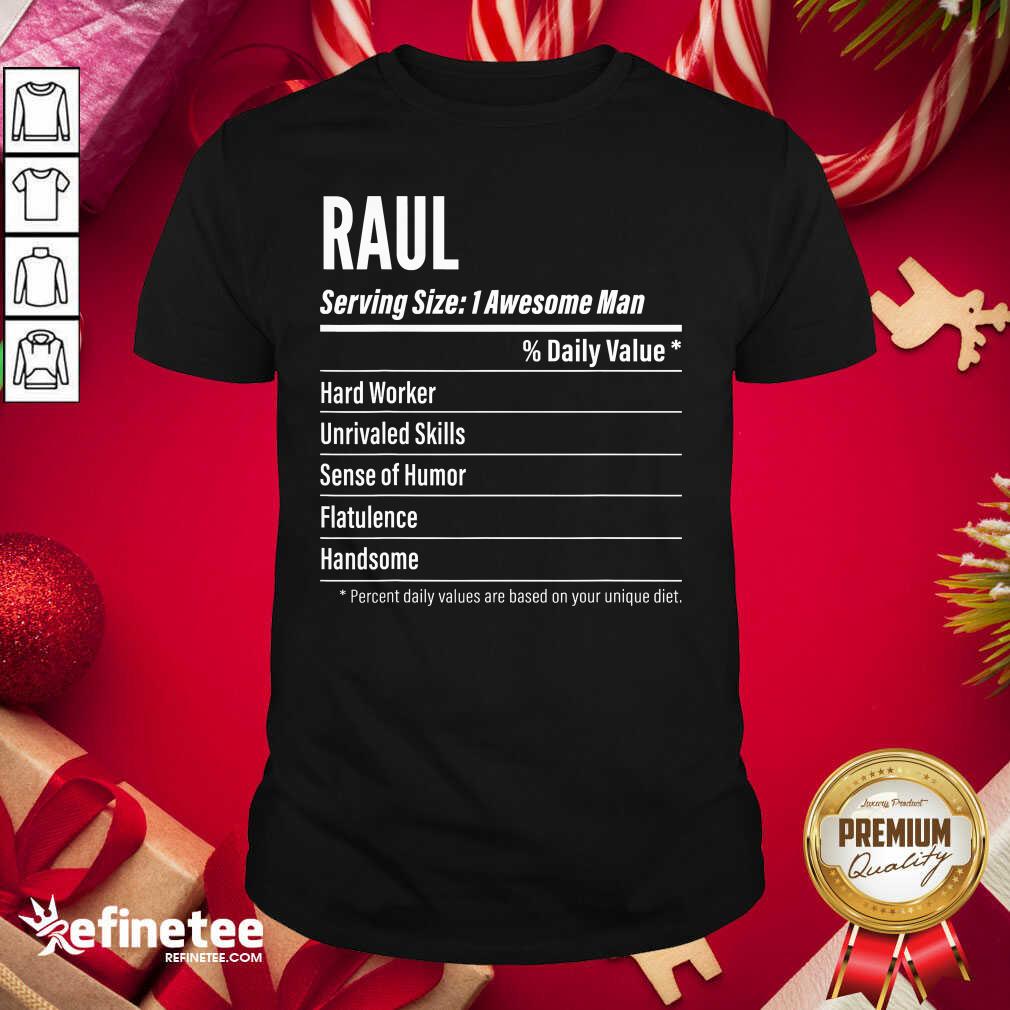 Great Raul Nutritional Facts Serving Size Calories Shirt
