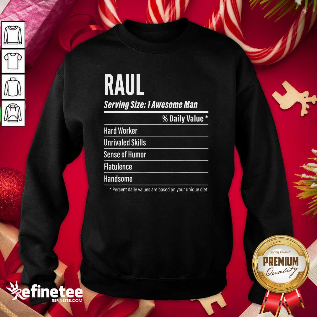 Great Raul Nutritional Facts Serving Size Calories Shirt
