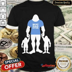 Best Dad Ever Bigfoot Shirt