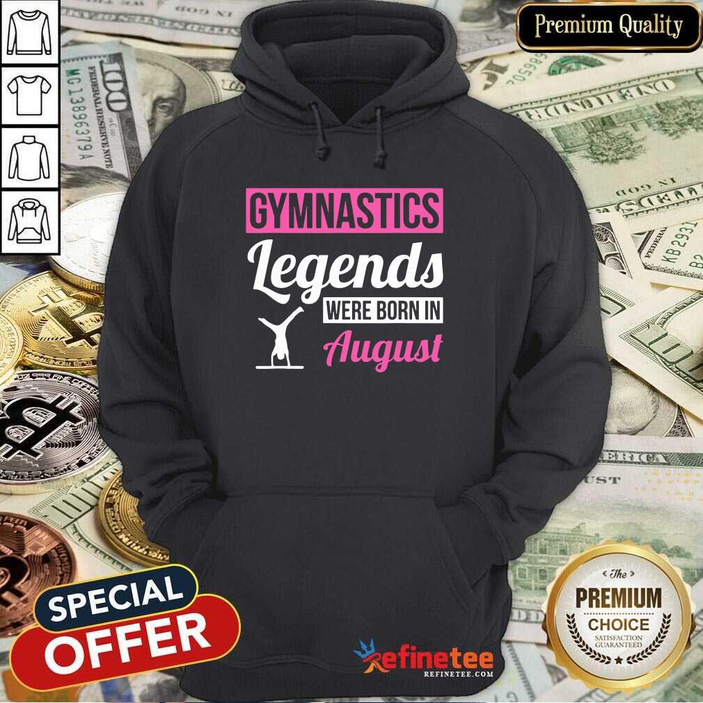 Gymnastics Legends Were Born In August Birthday Shirt