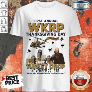 Nice First Annual Wkrp Thanksgiving Day Turkey Drop November 22 1978 Shirt