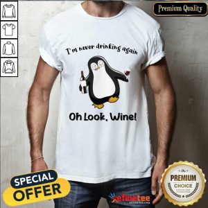 Fantastic Penguins Im Never Drinking Wine 789 Shirt