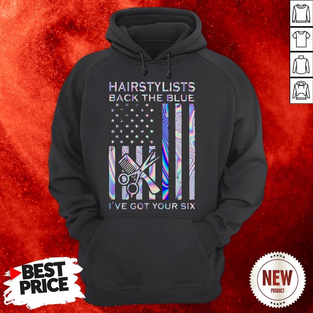 Hairstylists Back The Blue I’ve Got Your Six American Flag Shirt