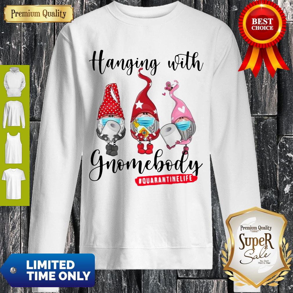 Hanging With Gnomebody Mask Toilet Paper Quarantinelife Shirt