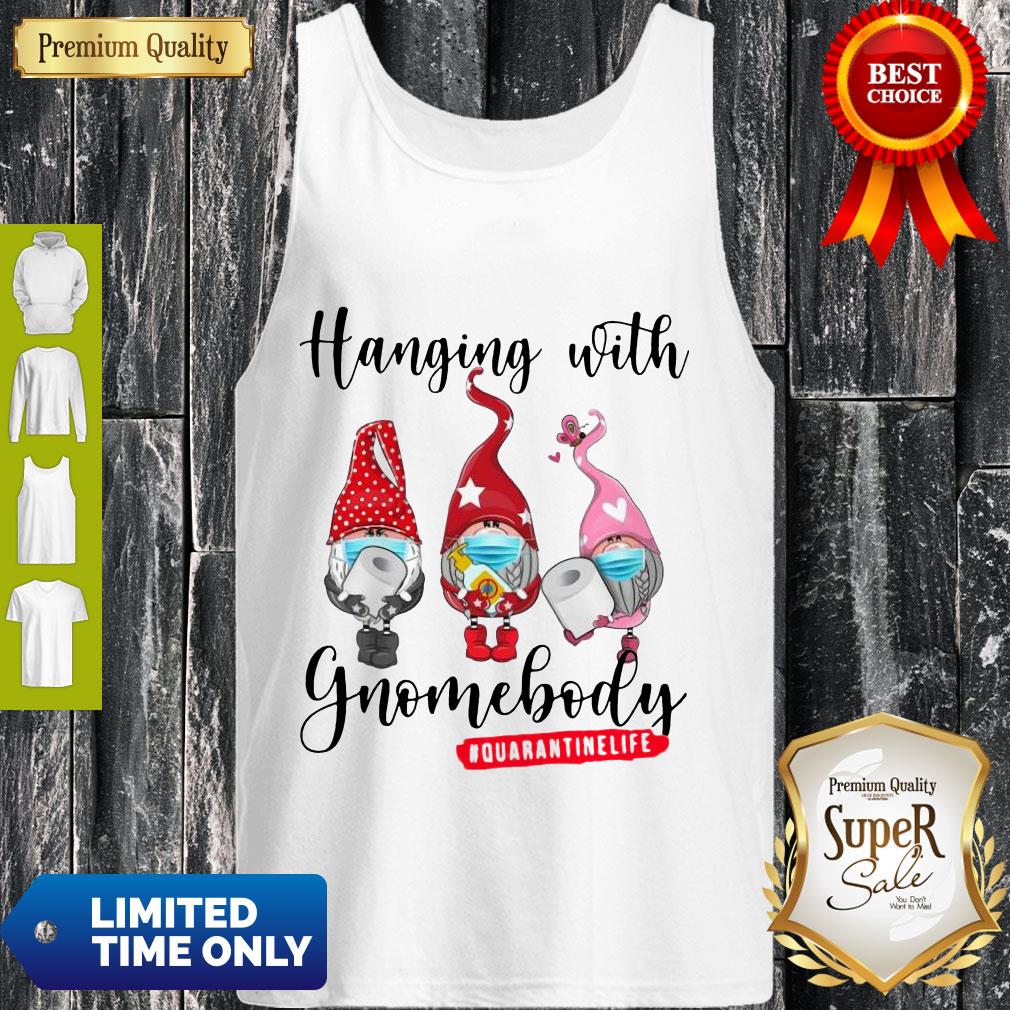 Hanging With Gnomebody Mask Toilet Paper Quarantinelife Shirt