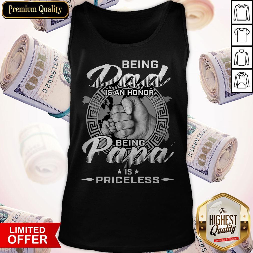 Happy Being A Dad Is An Honor Being A Papa Is Priceless Shirt