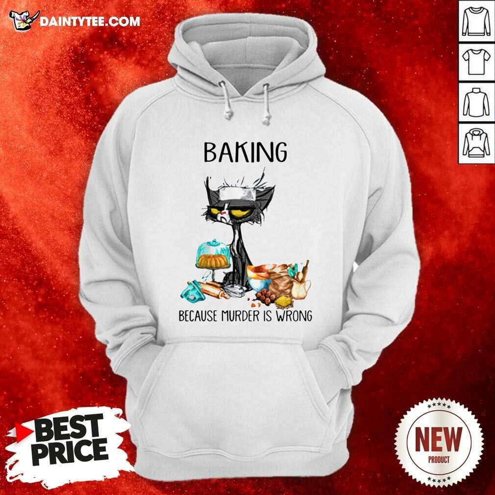 Happy Black Cat Baking Because Murder Is Wrong Shirt