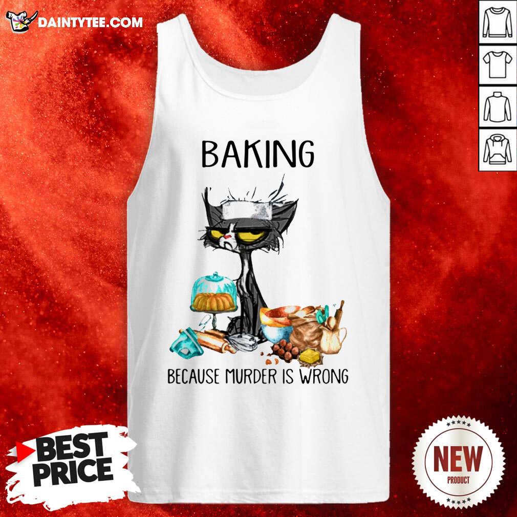 Happy Black Cat Baking Because Murder Is Wrong Shirt