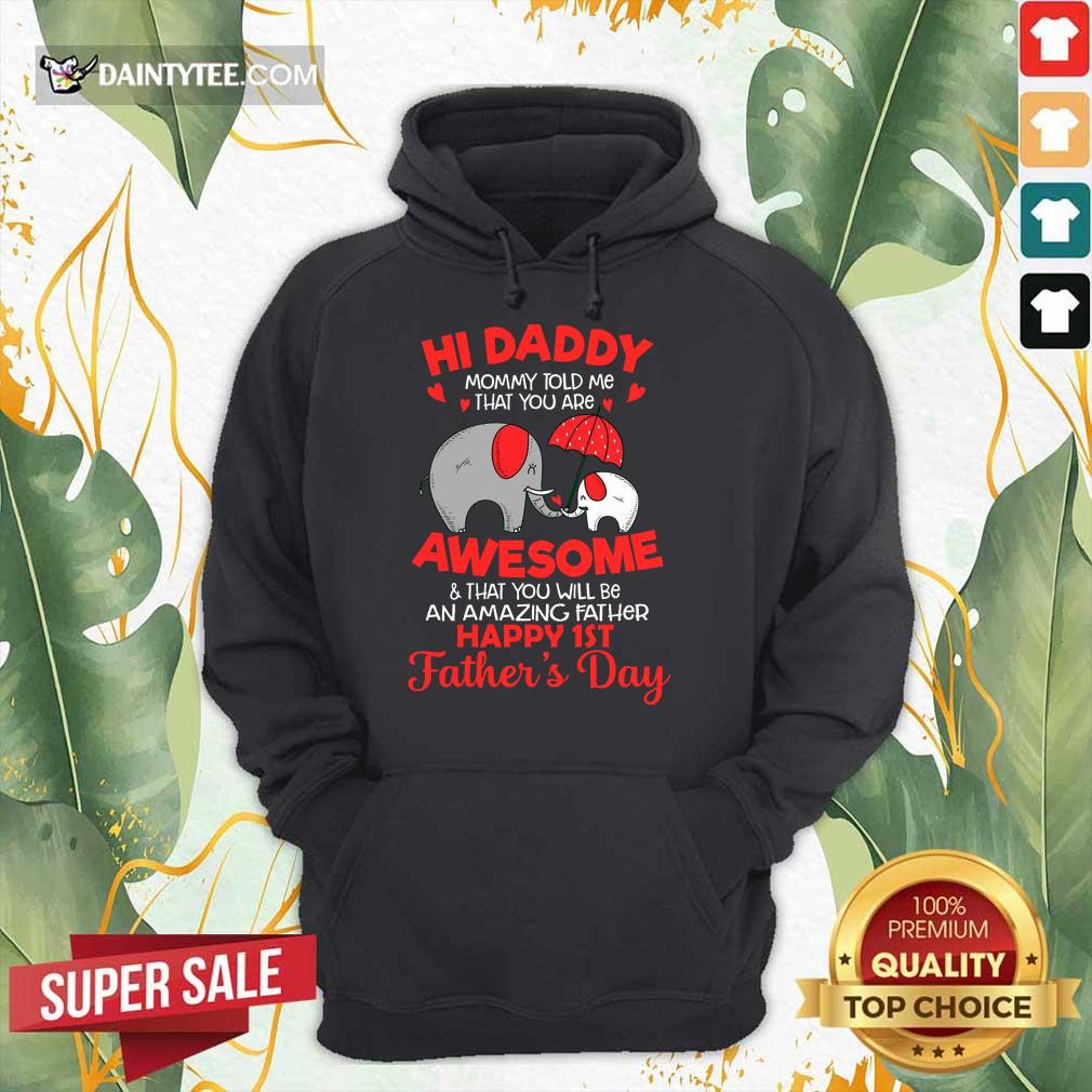 Happy Elephants Hi Daddy Awesome Happy 1st Father's Day Shirt