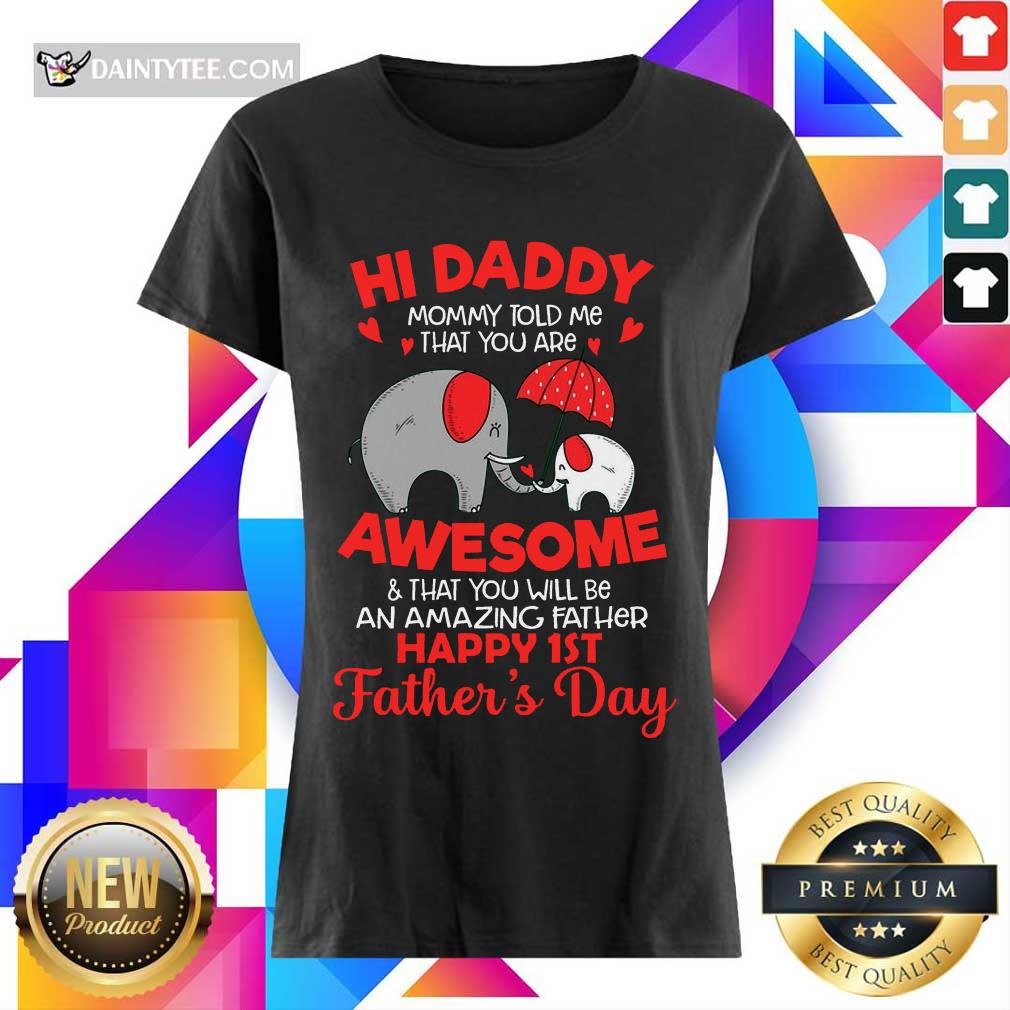 Happy Elephants Hi Daddy Awesome Happy 1st Father's Day Shirt