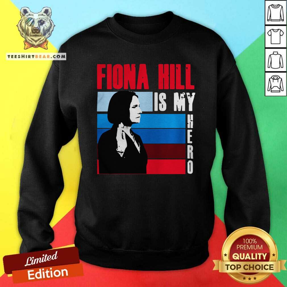 Happy Fiona Hill Is My Hero Shirt
