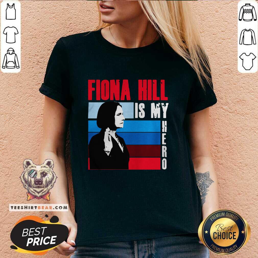 Happy Fiona Hill Is My Hero Shirt