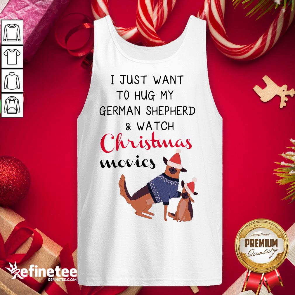 Happy I Just Want To Hug My German Shepherd And Watch Christmas Movies Shirt