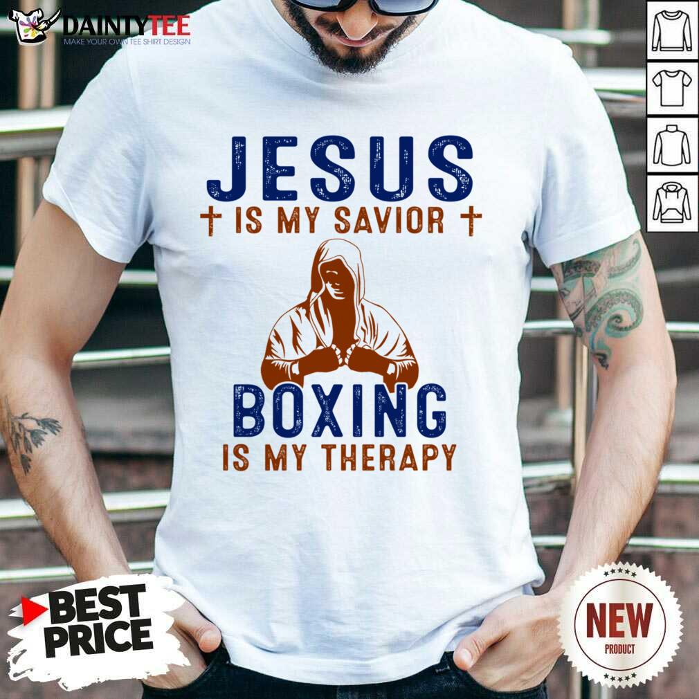 Happy Jesus Is My Savior Boxing Is My Therapy Shirt