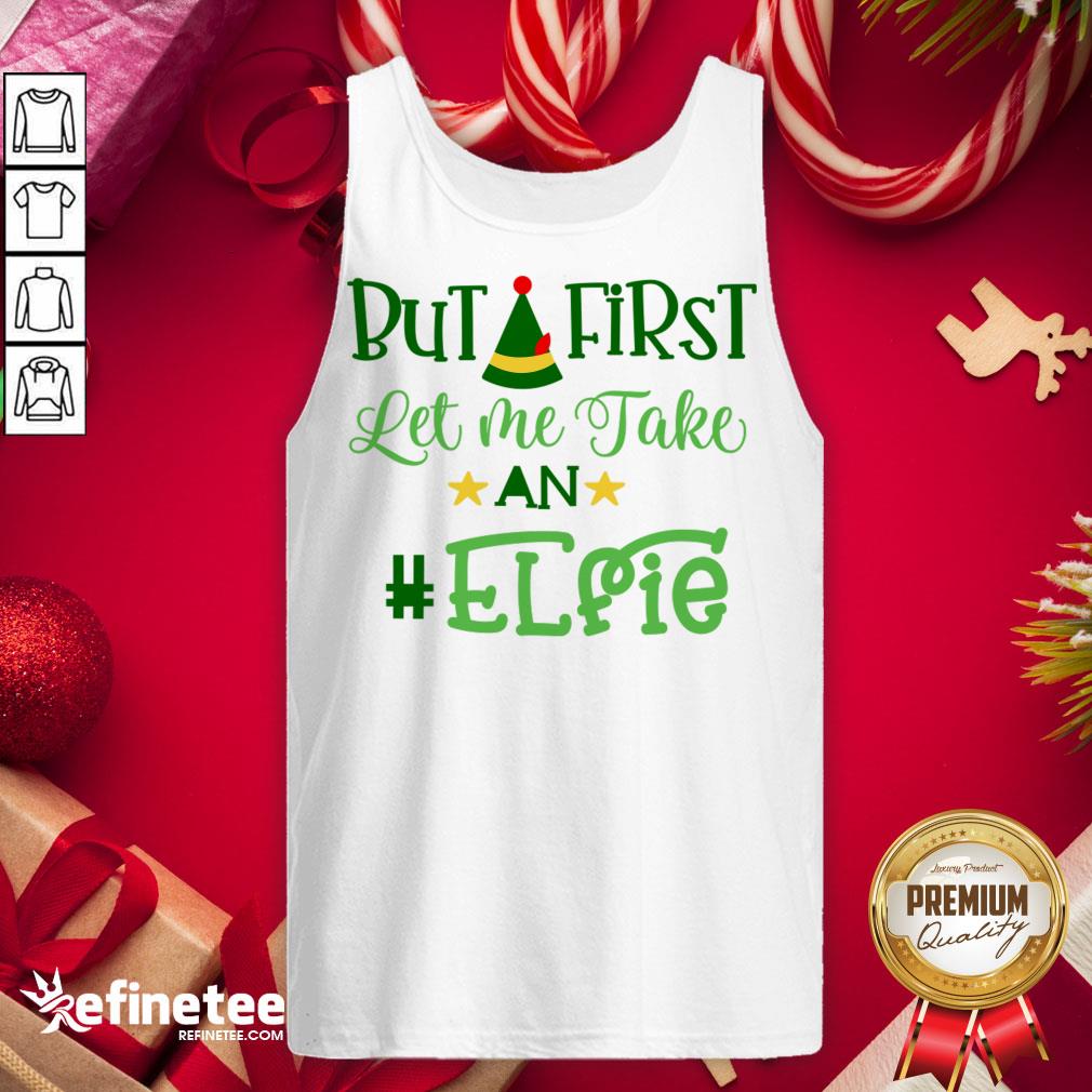 Happy Let Me Take An Elfie Merry Christmas Shirt