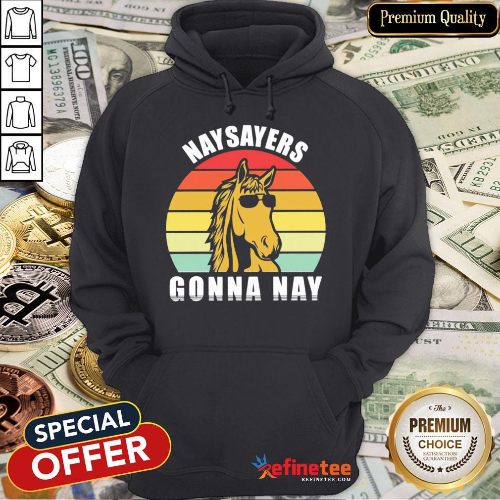 Happy Naysayers Gonna Nay Vintage Shirt