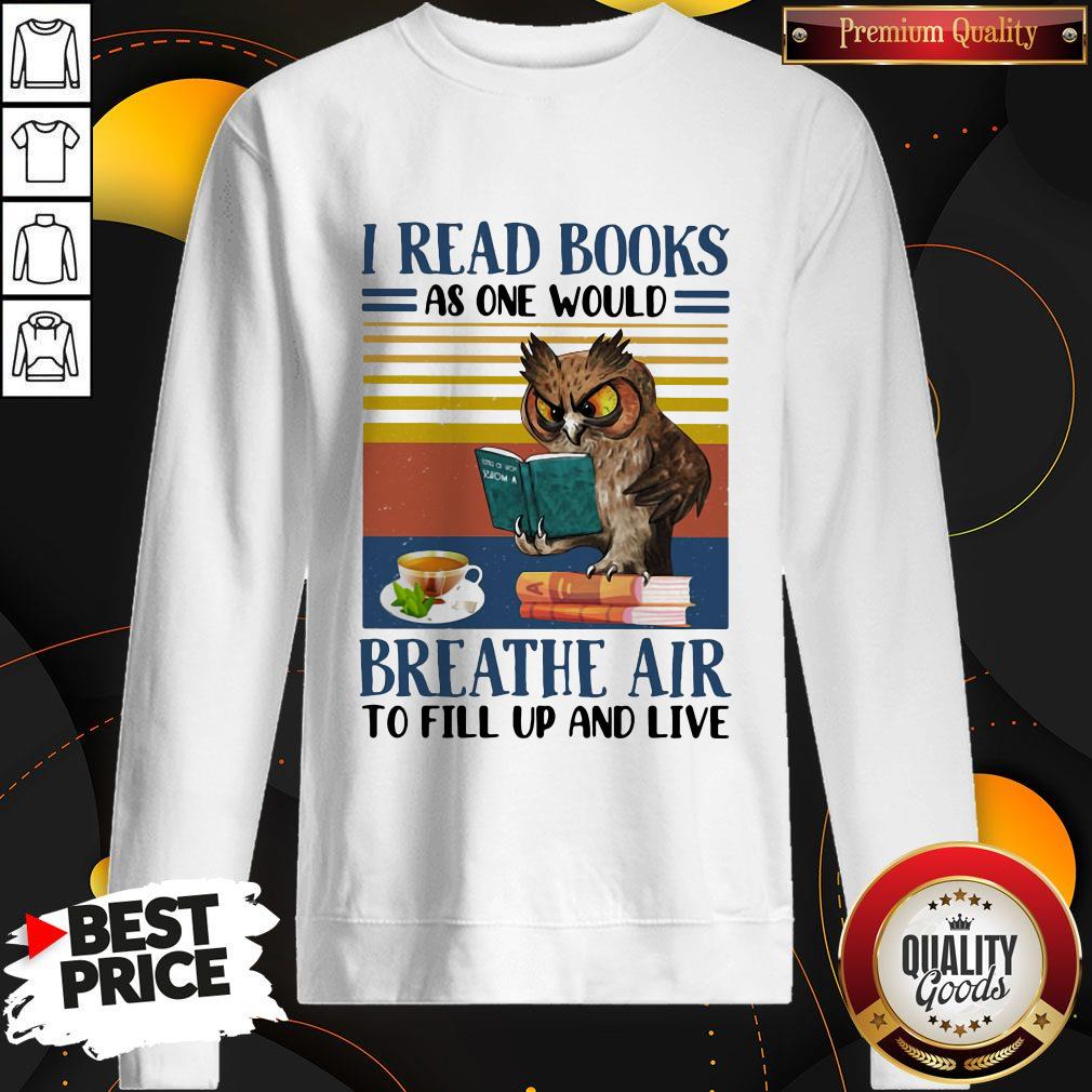 happy-owl-i-read-books-as-one-would-breathe-air-to-fill-up-and-live-vintage-retro-sweatshirt.jpg