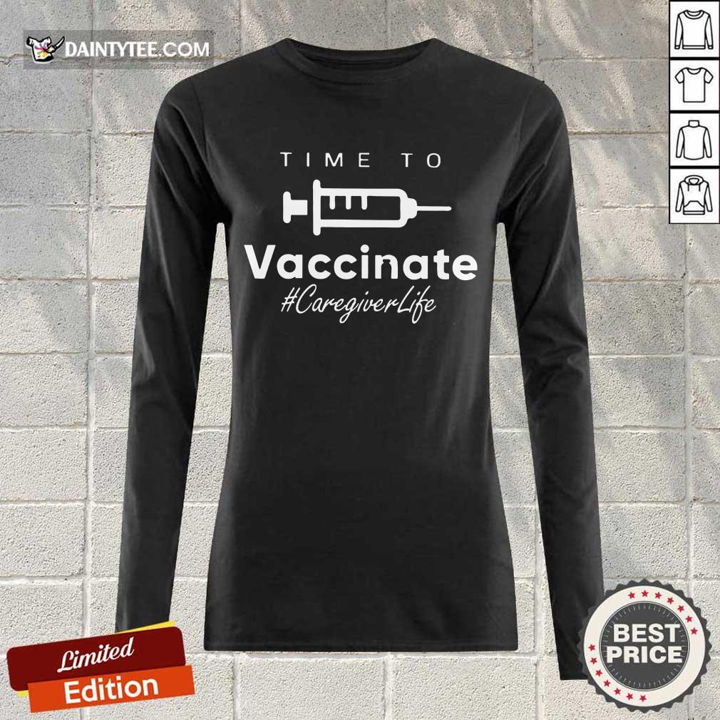 Happy Time To Vaccinate Caregiver Life Shirt