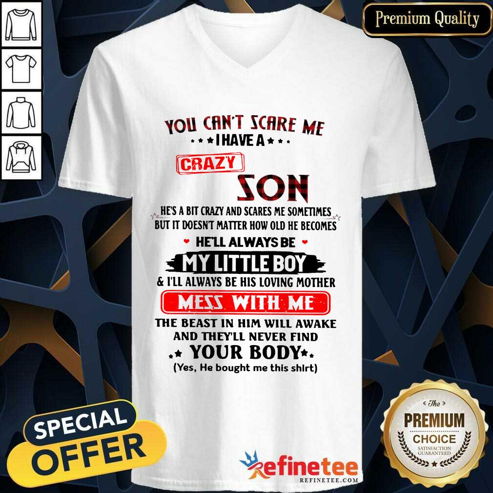 Happy You Can’t Scare Me I Have A Crazy Son Shirt