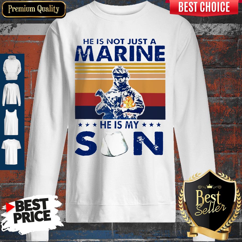 He Is Not Just A Marine He Is My Son Veteran Vintage Shirt