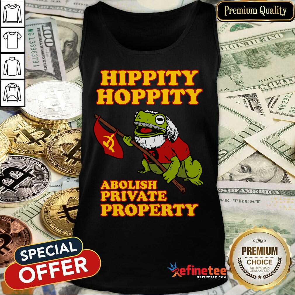 Hippity Hoppity Abolish Private Property Shirt