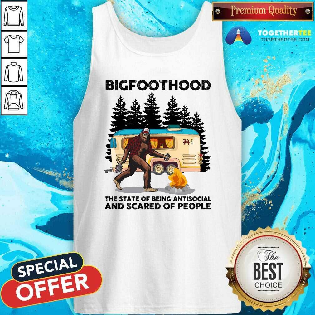 honey-bigfoothood-camping-the-state-of-being-antisocial-and-scared-of-people-tank-top.jpg