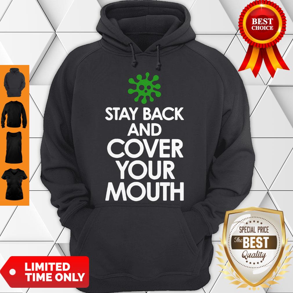Funny Stay Back Cover Your Mouth Sick Mask Warning Shirt