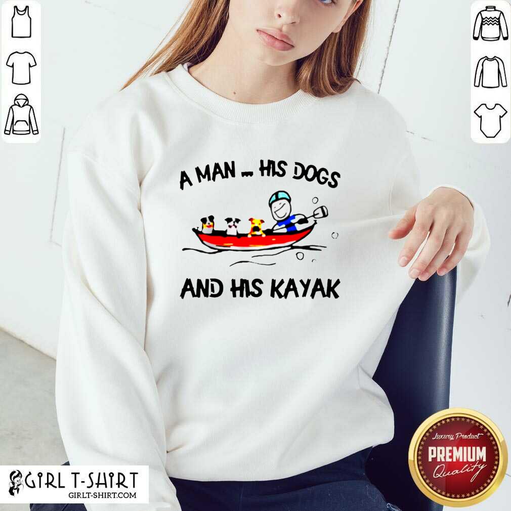 Hot A Man His Dogs And His Kayak Shirt