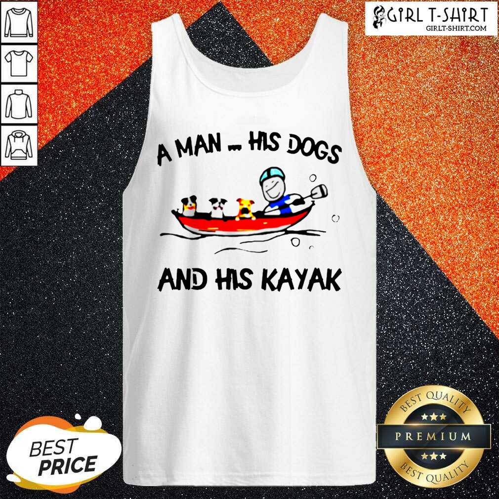 Hot A Man His Dogs And His Kayak Shirt