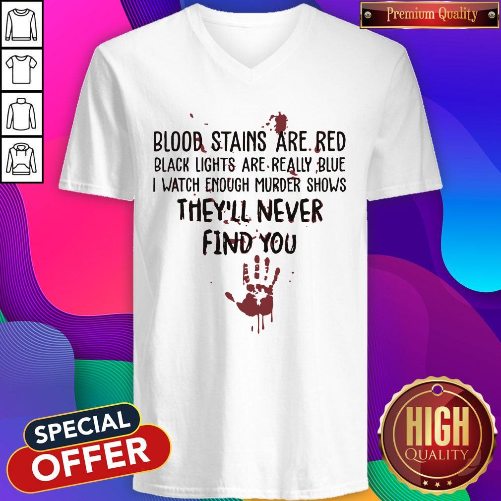 Hot Blood Stains Are Red Black Light Are Really Blue Shirt