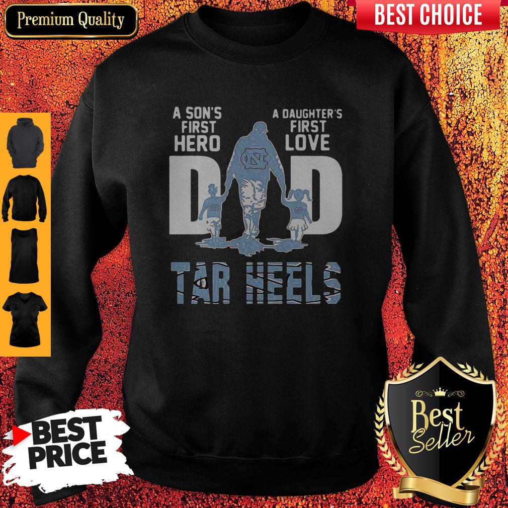 Hot Carolina Tar Heels A Son’s First Hero Dad A Daughter’s First Love Shirt