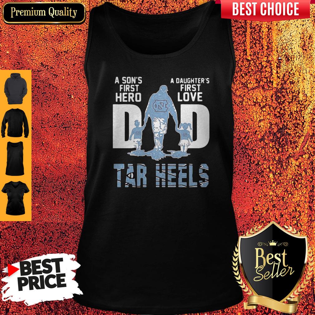 Hot Carolina Tar Heels A Son’s First Hero Dad A Daughter’s First Love Shirt