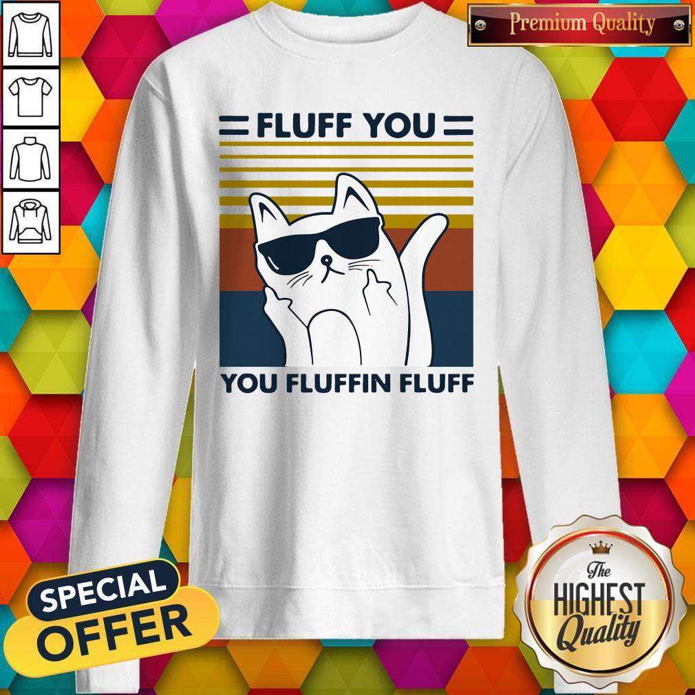 Hot Cat Glasses Fluff You You Fluffin Fluff Vintage Shirt