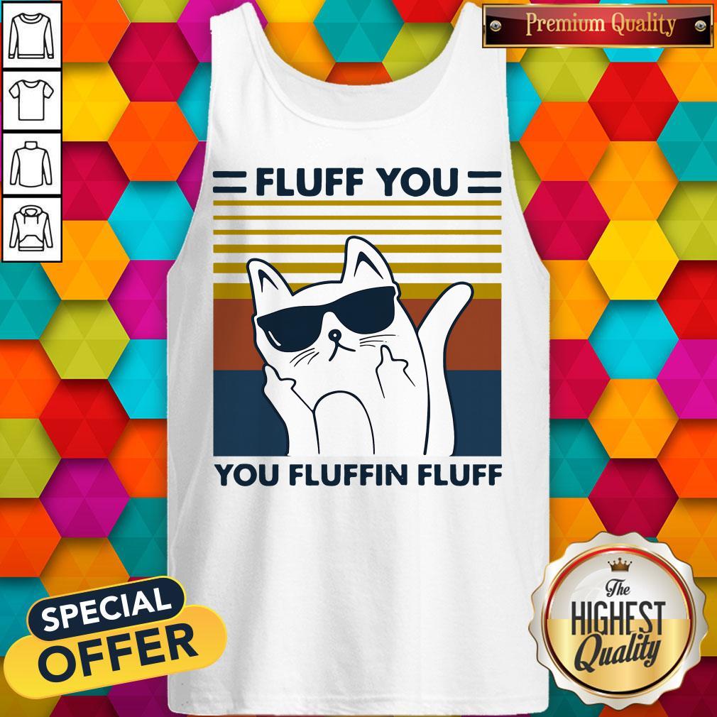 Hot Cat Glasses Fluff You You Fluffin Fluff Vintage Shirt