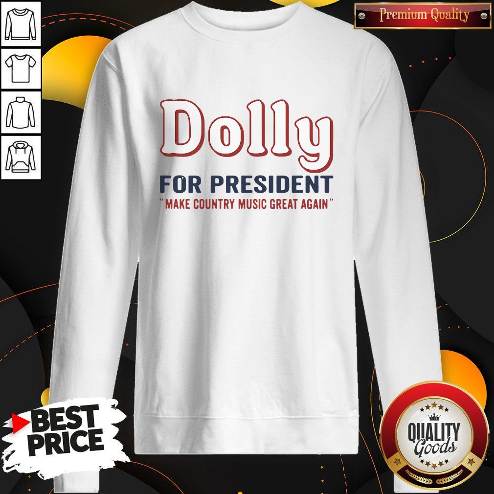 Hot Dolly Parton For President Make Country Music Great Again Shirt