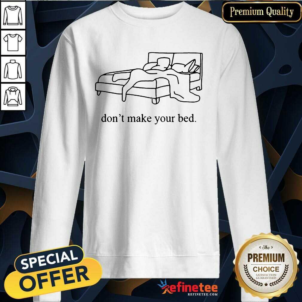 Hot Dont Make Your Bed Tee Surprised 2021 Shirt