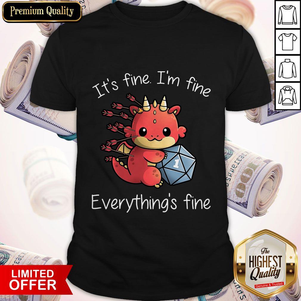 Hot Dungeons and Dragon It’s Fine I’m Fine Everything’s Fine Shirt
