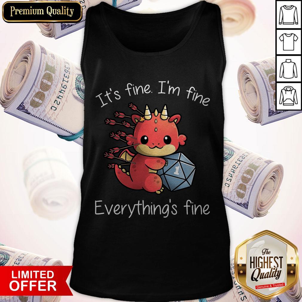 Hot Dungeons and Dragon It’s Fine I’m Fine Everything’s Fine Shirt