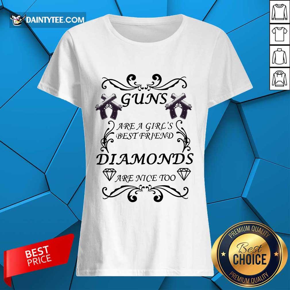 Hot Guns Are A Girls Best Friend Diamonds Are Nice Too Shirt