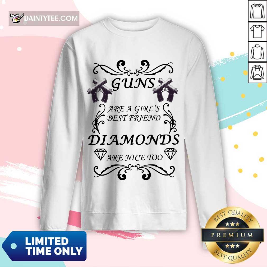 Hot Guns Are A Girls Best Friend Diamonds Are Nice Too Shirt