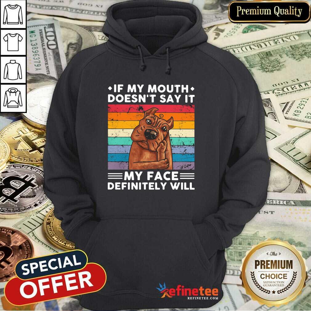 Hot If My Mouth Doesnt Say It My Face Definitely Will Pitt Bull Vintage Shirt