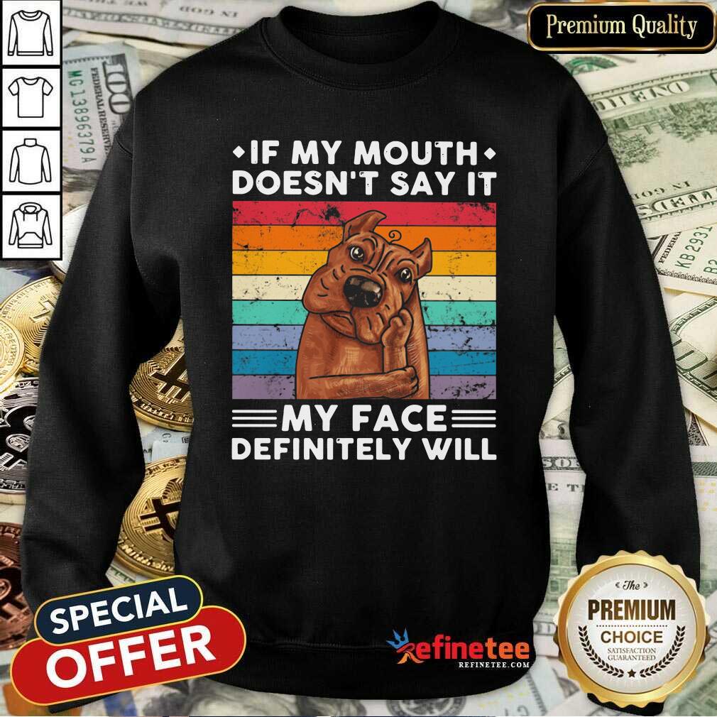 Hot If My Mouth Doesnt Say It My Face Definitely Will Pitt Bull Vintage Shirt