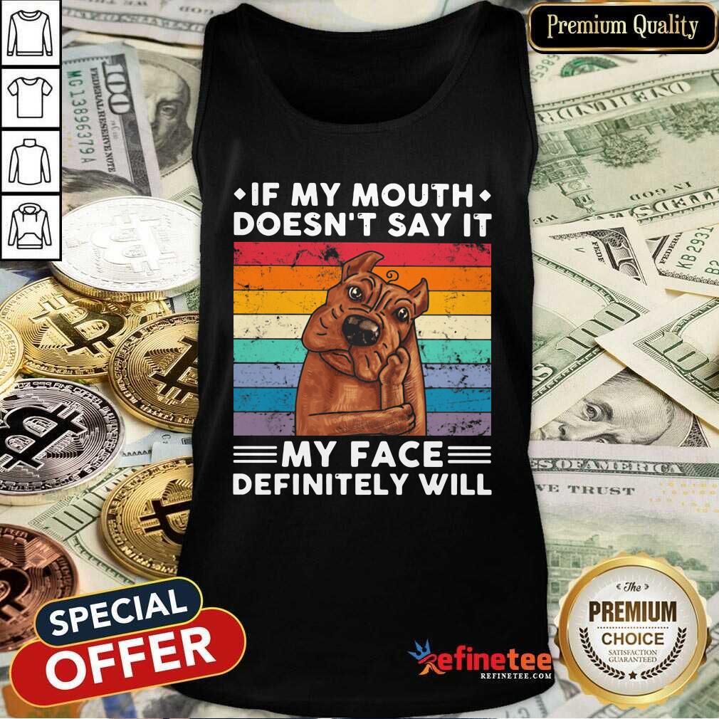Hot If My Mouth Doesnt Say It My Face Definitely Will Pitt Bull Vintage Shirt
