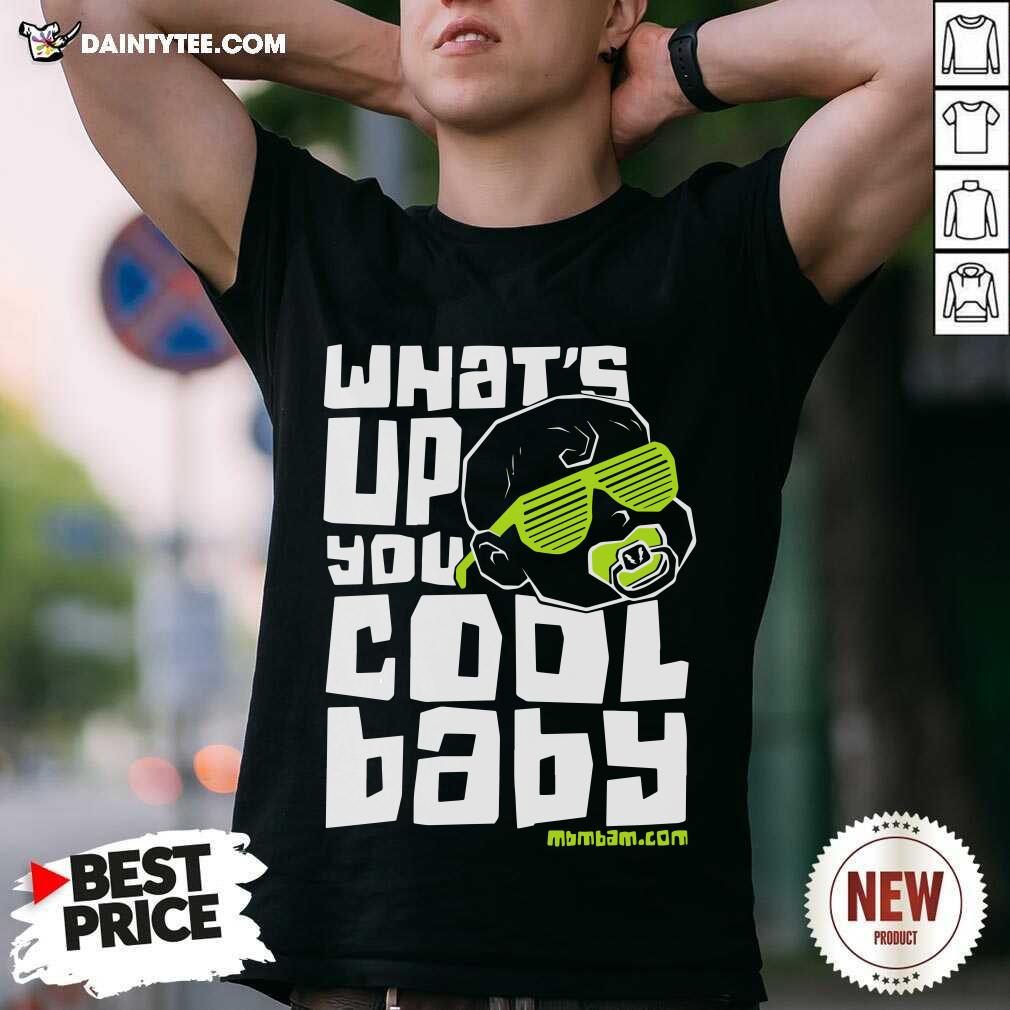 Hot Mcelroy Brothers Merch Mbmbam Merch What's Up You Cool Baby Shirt