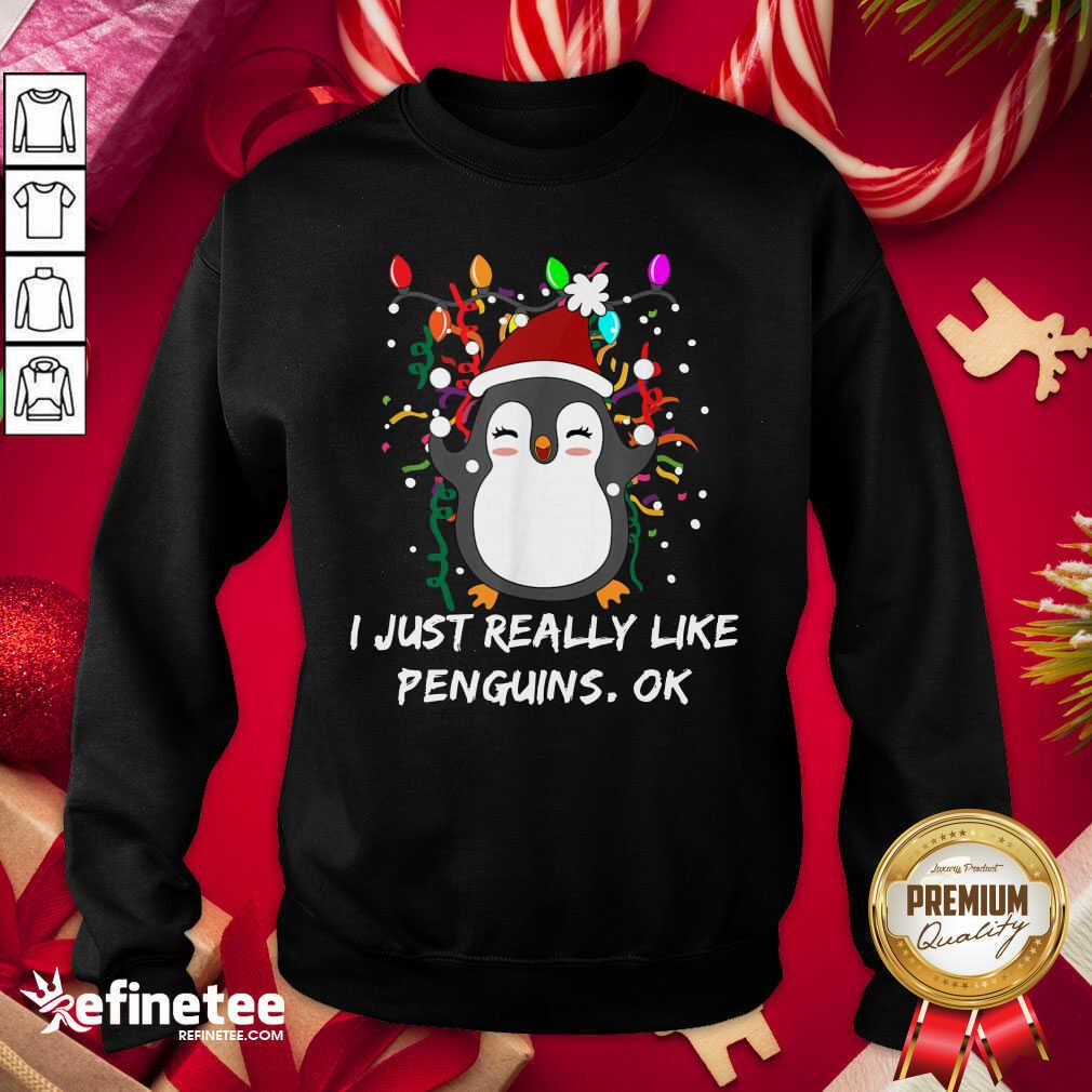 Hot Merry Christmas Penguin I Just Really Like Penguins Ok Shirt